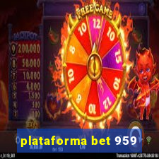 plataforma bet 959